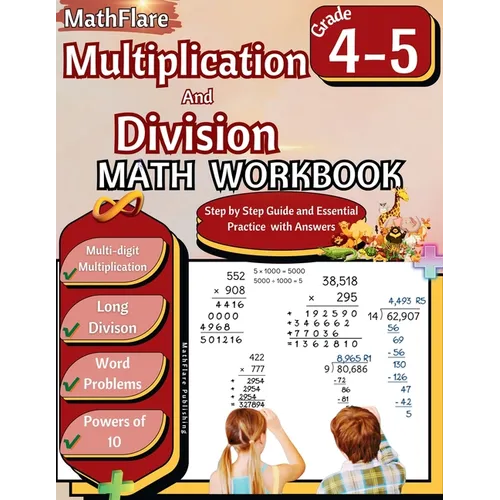 Multiplication and Division Math Workbook 4th and 5th Grade: Multi-Digit Multiplication and Long Division, Word Problems, Powers of 10
