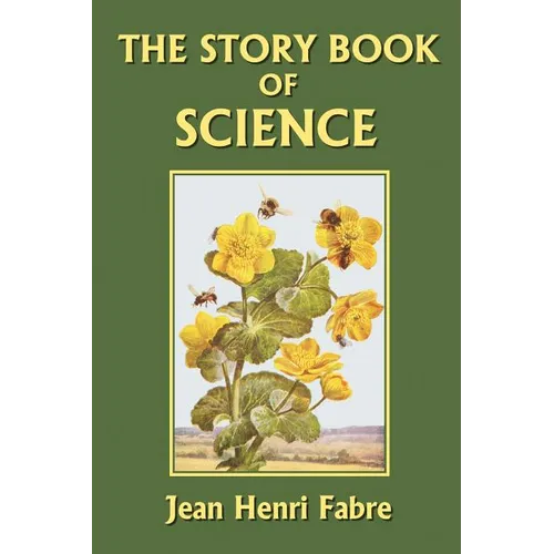 The Story Book of Science (Yesterday's Classics)