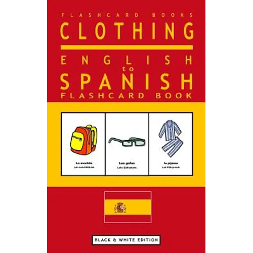 Clothing - English to Spanish Flash Card Book: Black and White Edition - Spanish for Kids