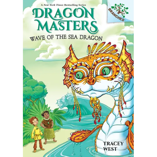 Wave of the Sea Dragon: A Branches Book (Dragon Masters #19): Volume 19