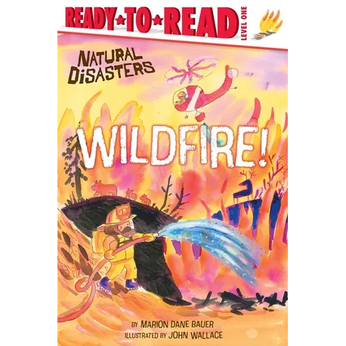 Wildfire!: Ready-To-Read Level 1