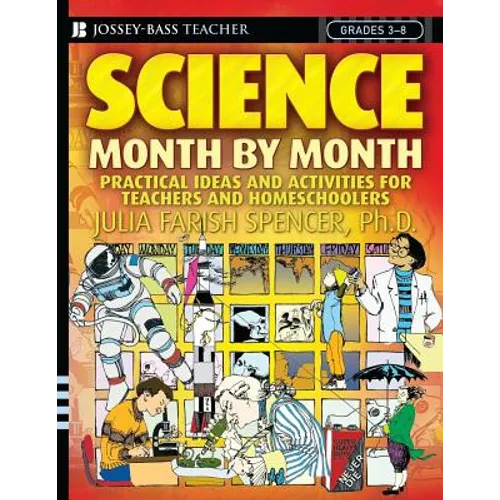 Science Month by Month, Grades 3-8: Practical Ideas and Activities for Teachers and Homeschoolers