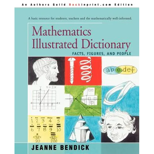 Mathematics Illustrated Dictionary: Facts, Figures, and People