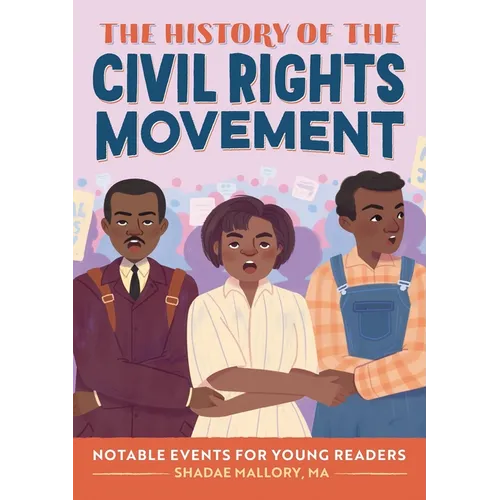 The History of the Civil Rights Movement: Notable Events for Young Readers