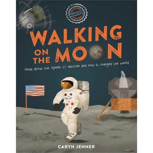 Imagine You Were There... Walking on the Moon