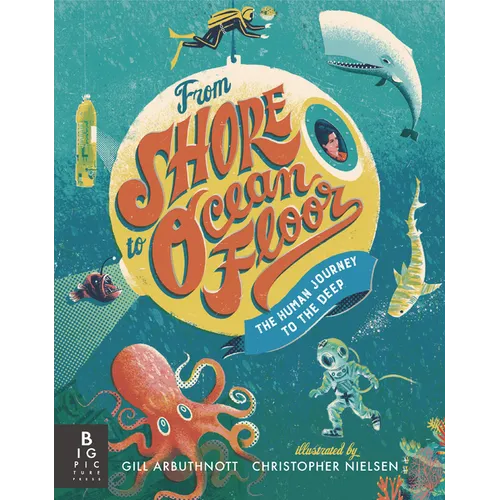 From Shore to Ocean Floor: The Human Journey to the Deep