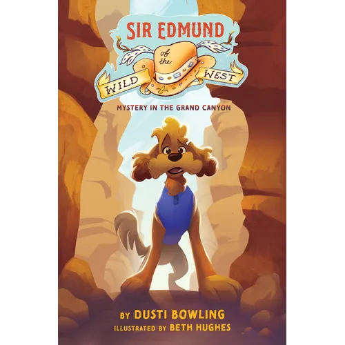Sir Edmund of the Wild West: Mystery in the Grand Canyon