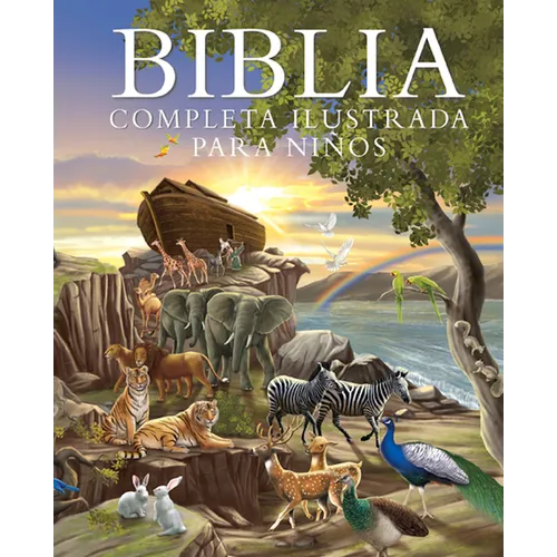 Biblia Completa Ilustrada Para Niños (the Illustrated Children's Bible)