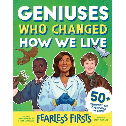 Fearless Firsts: Geniuses Who Changed How We Live