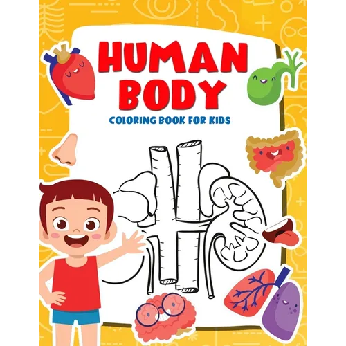 Human Body Coloring Book for Kids: My First Human Body Parts and human anatomy coloring book for kids