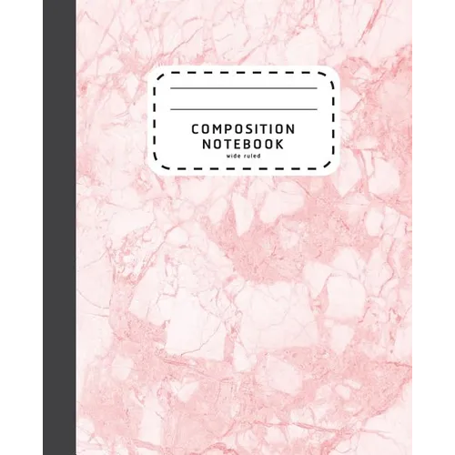 Composition Notebook: Pink Marble Wide Ruled Composition Notebook - Notebook For School