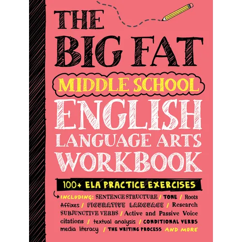 The Big Fat Middle School English Language Arts Workbook: 100+ Ela Practice Exercises