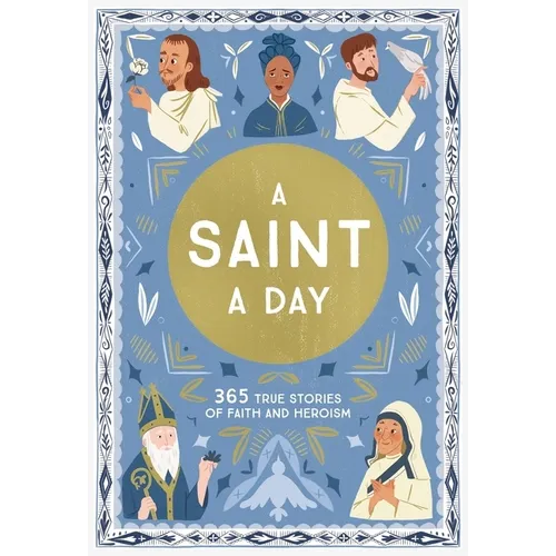 A Saint a Day: A 365-Day Devotional Featuring Christian Saints - Hardcover