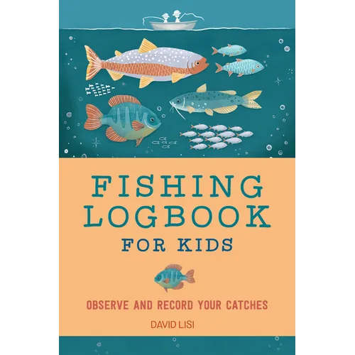 Fishing Logbook for Kids: Observe and Record Your Catches