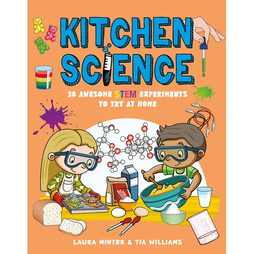Kitchen Science: 30 Awesome Stem Experiments to Try at Home