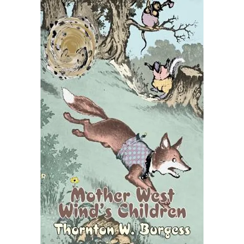 Mother West Wind's Children by Thornton Burgess, Fiction, Animals, Fantasy & Magic