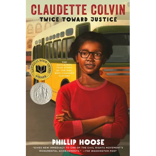 Claudette Colvin: Twice Toward Justice (Newbery Honor Book; National Book Award Winner)