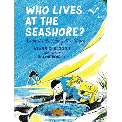 Who Lives at the Seashore?: Animal Life Along the Shore