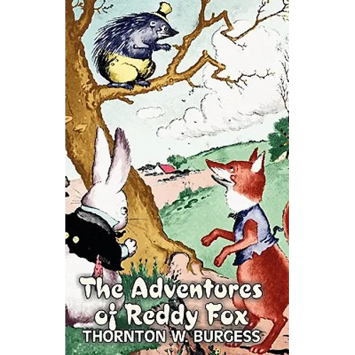 The Adventures of Reddy Fox by Thornton Burgess, Fiction, Animals, Fantasy & Magic