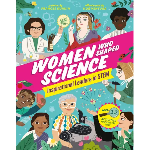 Women Who Shaped Science: Inspirational Leaders in Stem
