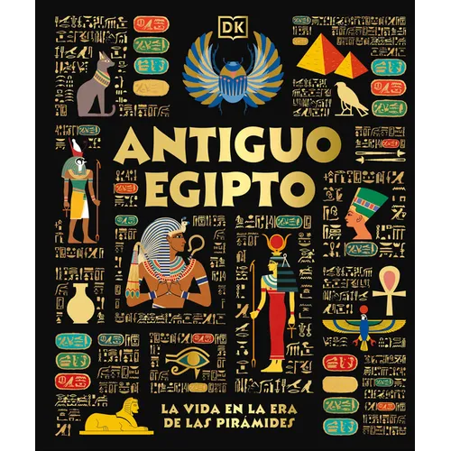 Antiguo Egipto (Ancient Egypt): El Día a Día En La Era de Las Pirámides