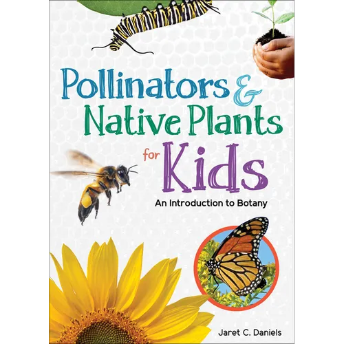 Pollinators & Native Plants for Kids: An Introduction to Botany