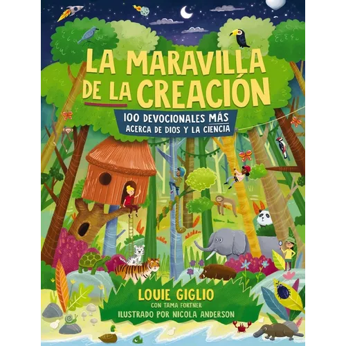 La Maravilla de la Creación: 100 Devocionales Más Acerca de Dios Y La Ciencia