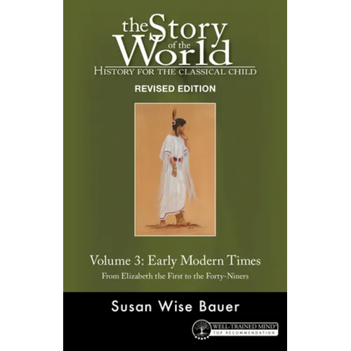 Story of the World, Vol. 3 Revised Edition: History for the Classical Child: Early Modern Times