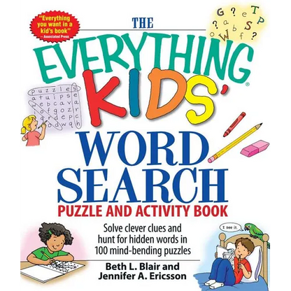 The Everything Kids' Word Search Puzzle and Activity Book: Solve Clever Clues and Hunt for Hidden Words in 100 Mind-Bending Puzzles
