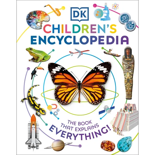 DK Children's Encyclopedia: The Book That Explains Everything!