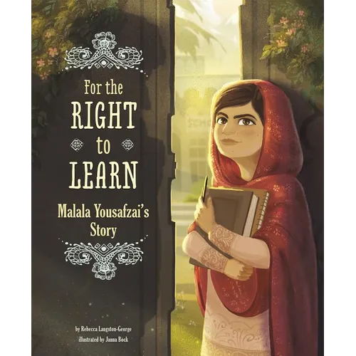 For the Right to Learn: Malala Yousafzai's Story