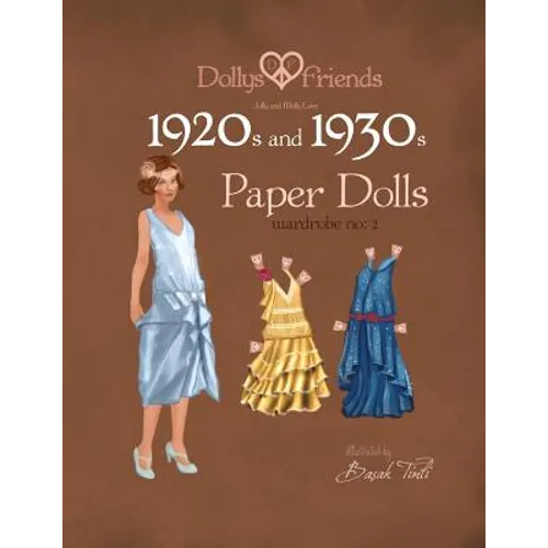 Dollys and Friends 1920s and 1930s Paper Dolls: Molly and Jolly Love 1920s and 1930s Wardrobe No 2