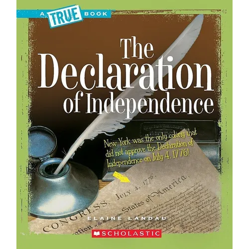 The Declaration of Independence (a True Book: American History)