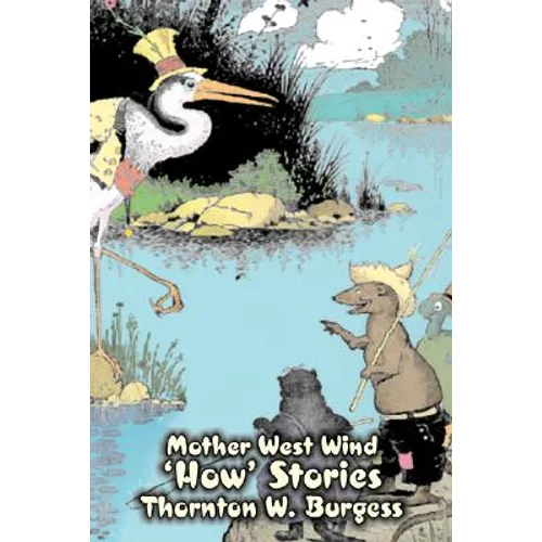 Mother West Wind 'How' Stories by Thornton Burgess, Fiction, Animals, Fantasy & Magic