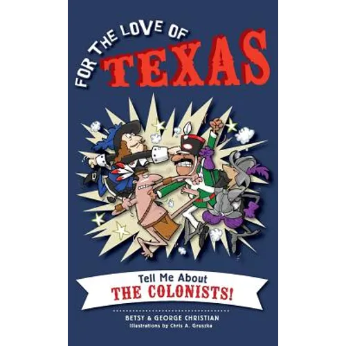 For the Love of Texas: Tell Me about the Colonists