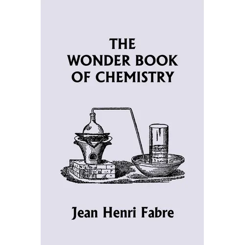 The Wonder Book of Chemistry (Yesterday's Classics)