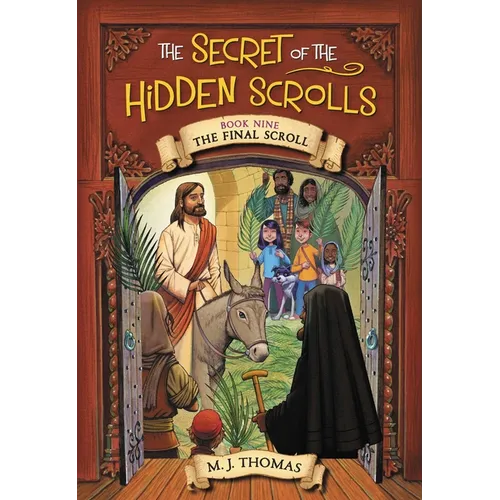 The Secret of the Hidden Scrolls: The Final Scroll, Book 9