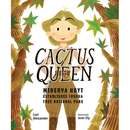 Cactus Queen: Minerva Hoyt Establishes Joshua Tree National Park