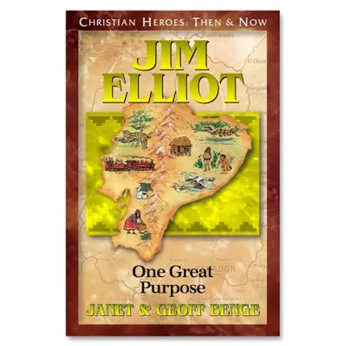 Jim Elliot: One Great Purpose