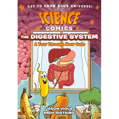 Science Comics: The Digestive System: A Tour Through Your Guts