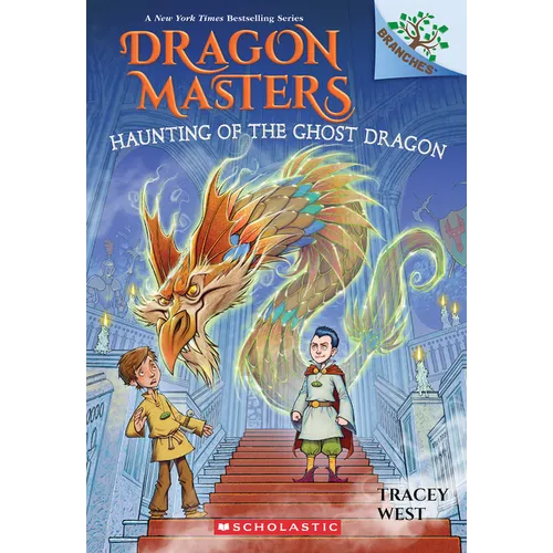 Haunting of the Ghost Dragon: A Branches Book (Dragon Masters #27): Volume 27