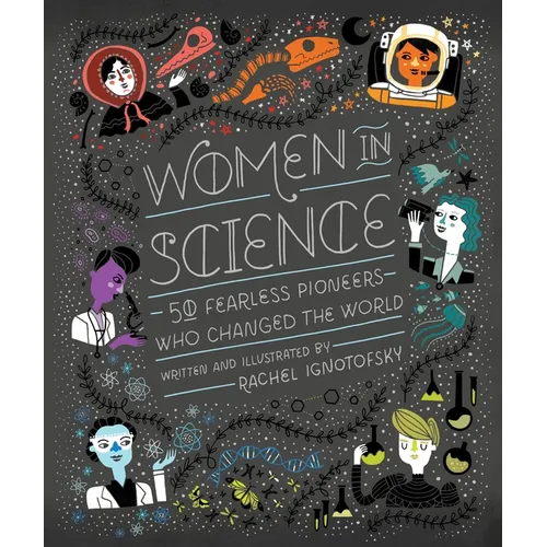 Women in Science: 50 Fearless Pioneers Who Changed the World