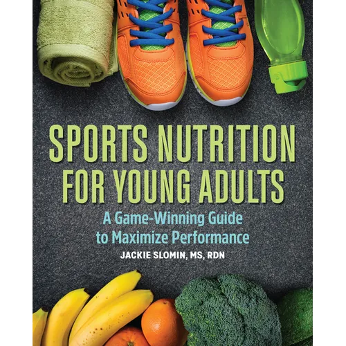 Sports Nutrition for Young Adults: A Game-Winning Guide to Maximize Performance