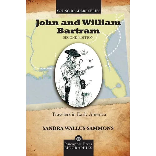 John and William Bartram: Travelers in Early America
