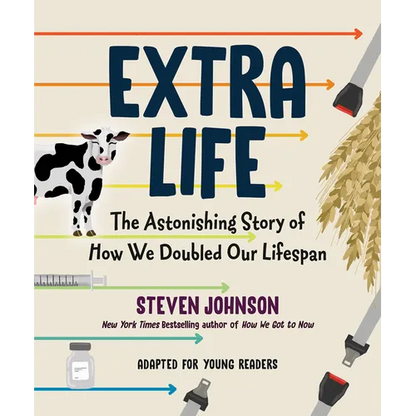 Extra Life (Young Readers Adaptation): The Astonishing Story of How We Doubled Our Lifespan