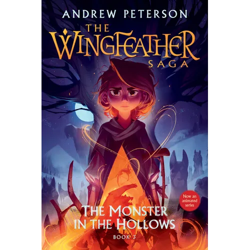 The Monster in the Hollows: The Wingfeather Saga Book 3
