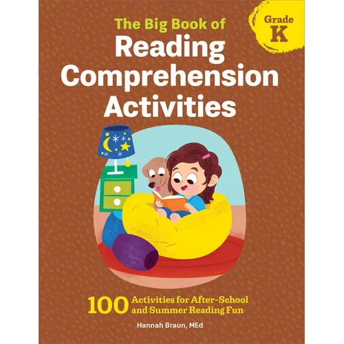 The Big Book of Reading Comprehension Activities, Kindergarten: 100 Activities for After-School and Summer Reading Fun