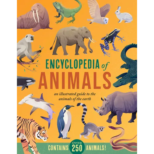 Encyclopedia of Animals: An Illustrated Guide to the Animals of the Earth-Contains Over 250 Animals!