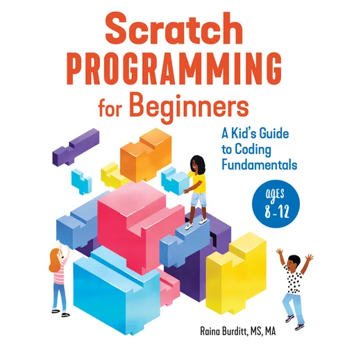 Scratch Programming for Beginners: A Kid's Guide to Coding Fundamentals