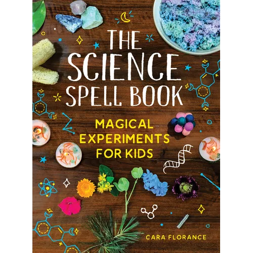 The Science Spell Book: Magical Experiments for Kids